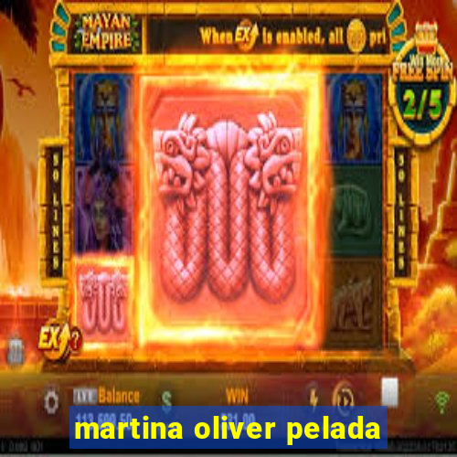 martina oliver pelada